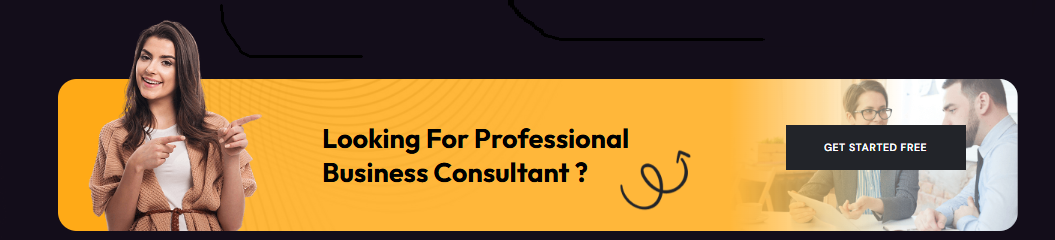 Looking for professional business consultant?